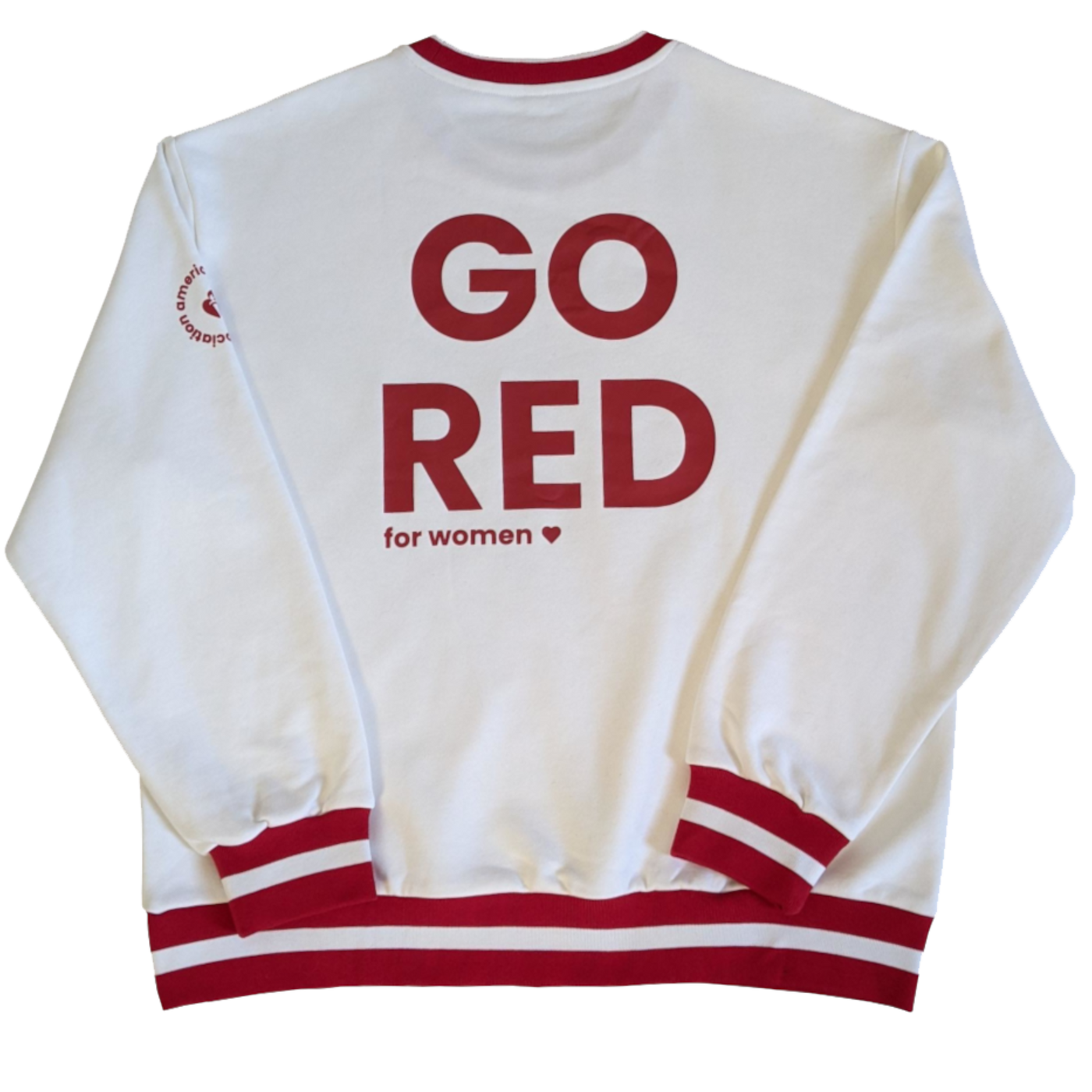 Back of white sweatshirt features large letters saying GO RED for WOMEN. neck and cuffs have red stripes for a varsity look.